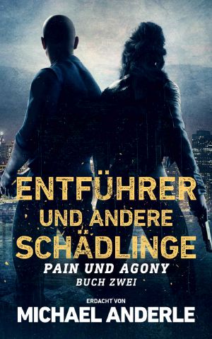 [Pain und Agony 02] • Entführer und andere Schädlinge